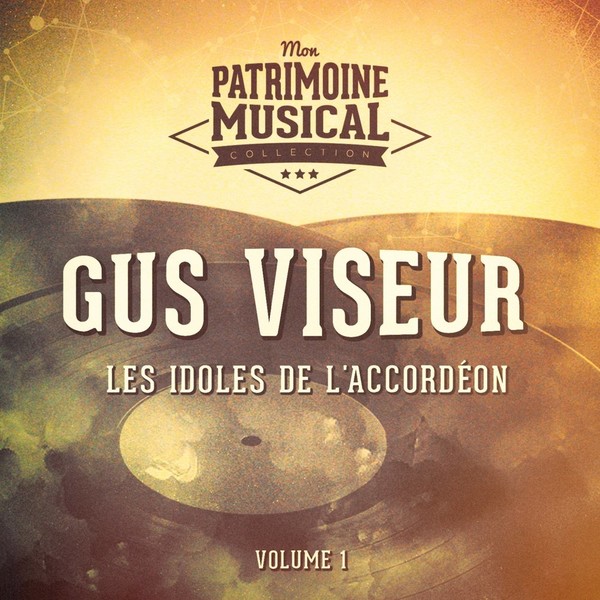 Gus Viseur - Les Idoles De L'accordéon Vol.1 (2016)