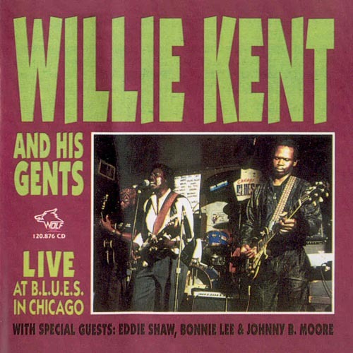 1993 - Willie Kent And His Gents - Live at BLUES In Chicago