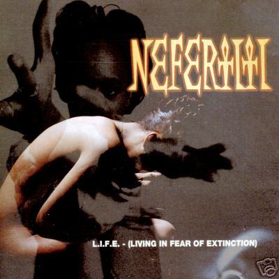 Nefertiti - 1994 - L.I.F.E (Living In Fear of Extinction)