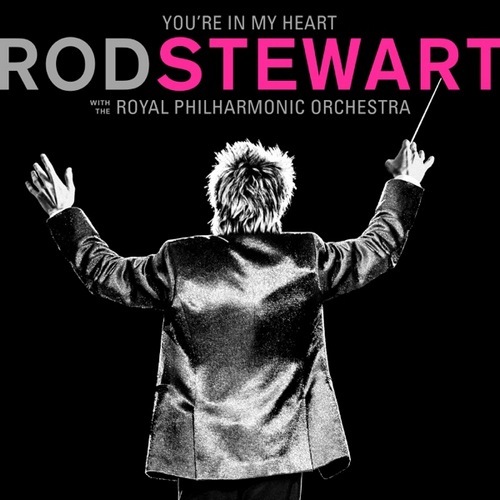 Rod Stewart - You're In My Heart- Rod Stewart (with The Royal Philharmonic Orchestra) (2019) CD